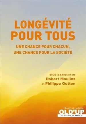 longévité pour tous ; une chance pour chacun, une chance pour la société