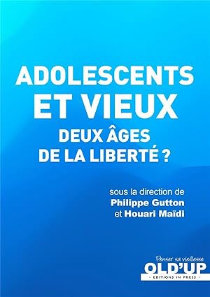 adolescents et vieux : deux âges de la liberté ?