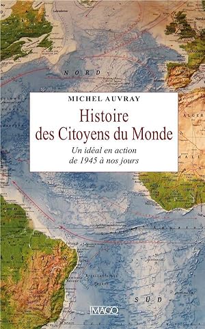 Image du vendeur pour histoire des citoyens du monde ; un idal en action de 1945  nos jours mis en vente par Chapitre.com : livres et presse ancienne