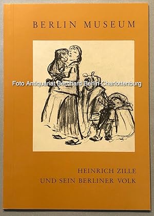 Seller image for Heinrich Zille und sein Berliner Volk. Bilder, Photographien, Dokumente for sale by Antiquariat Bernhard