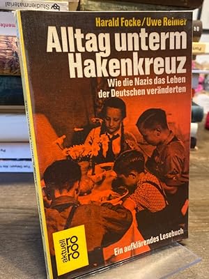 Alltag unterm Hakenkreuz. Wie die Nazis das Leben der Deutschen veränderten. Ein aufklärendes Les...