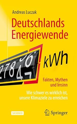 Bild des Verkufers fr Deutschlands Energiewende - Fakten, Mythen und Irrsinn zum Verkauf von Rheinberg-Buch Andreas Meier eK
