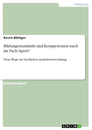 Seller image for Bildungsstandards und Kompetenzen auch im Fach Sport? : Neue Wege der fachlichen Qualittsentwicklung for sale by AHA-BUCH GmbH