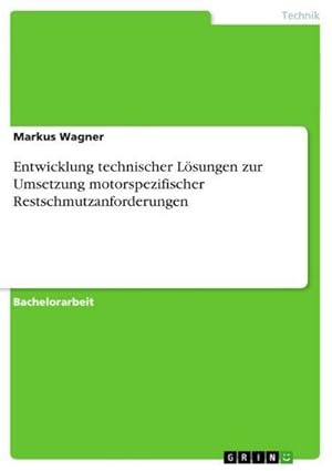 Bild des Verkufers fr Entwicklung technischer Lsungen zur Umsetzung motorspezifischer Restschmutzanforderungen zum Verkauf von AHA-BUCH GmbH