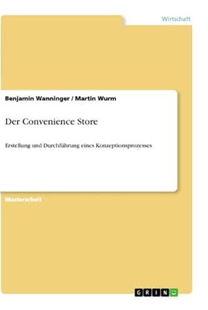 Bild des Verkufers fr Der Convenience Store : Erstellung und Durchfhrung eines Konzeptionsprozesses zum Verkauf von AHA-BUCH GmbH