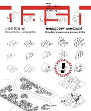 Immagine del venditore per Woningbouw wereldwijd / Global Housing : Betaalbare Woningen Voor Groeiende Steden / Affordable Dwellings for Growing Cities venduto da GreatBookPricesUK