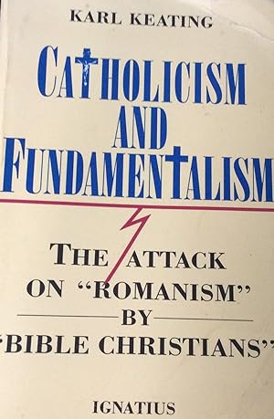 Imagen del vendedor de Catholicism and Fundamentalism: The Attack on "Romanism" by "Bible Christians" a la venta por Margaret Bienert, Bookseller