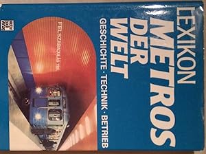 Lexikon der Metros der Welt. Geschichte - Technik - Betrieb