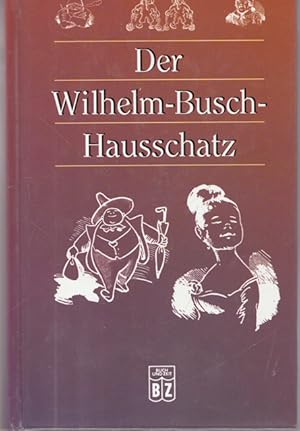 Der Wilhelm - Busch - Hausschatz.