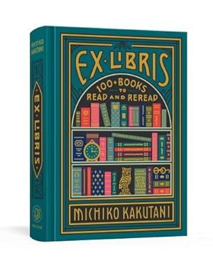 Bild des Verkufers fr Ex Libris : 100+ Books to Read and Reread zum Verkauf von AHA-BUCH GmbH