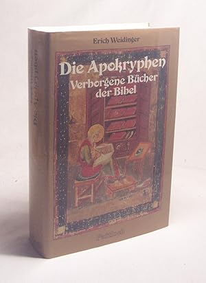 Bild des Verkufers fr Die Apokryphen : verborgene Bcher d. Bibel / Erich Weidinger zum Verkauf von Versandantiquariat Buchegger
