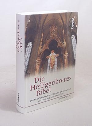 Bild des Verkufers fr Die Heiligenkreuz-Bibel : Das Neue Testament. Die Evangelien / neu bers. & kommentiert von Augustinus Kurt Fenz zum Verkauf von Versandantiquariat Buchegger