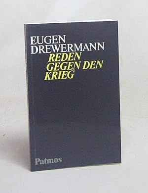 Bild des Verkufers fr Reden gegen den Krieg / Eugen Drewermann. Hrsg. von Bernd Marz zum Verkauf von Versandantiquariat Buchegger