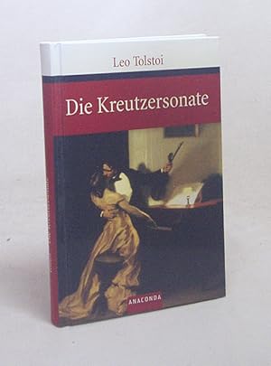 Bild des Verkufers fr Die Kreutzersonate / Leo Tolstoi. Aus dem Russ. von Raphael Lwenfeld zum Verkauf von Versandantiquariat Buchegger