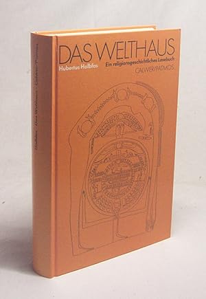 Bild des Verkufers fr Das Welthaus : e. religionsgeschichtl. Lesebuch / Hubertus Halbfas zum Verkauf von Versandantiquariat Buchegger