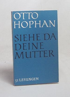 Seller image for Siehe da deine Mutter : 31 Lesungen ber d. Leben d. seligsten Jungfrau Maria / Otto Hophan for sale by Versandantiquariat Buchegger