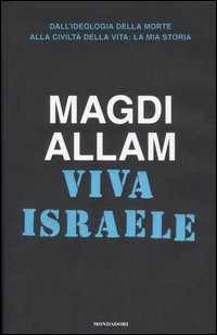 Immagine del venditore per Viva Israele. Dall'ideologia della morte alla civilt della vita: la mia storia venduto da Libro Co. Italia Srl