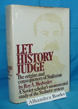 Seller image for Let History Judge : The Origins and Consequences of Stalinism for sale by Alhambra Books