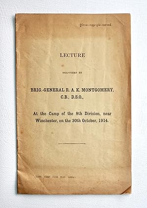 Seller image for Lecture delivered by Brig.-General R.A.K. Montgomery, C.B., D.S.O., At the Camp of the 8th Division, near Winchester, on the 30th October, 1914 for sale by Dendera