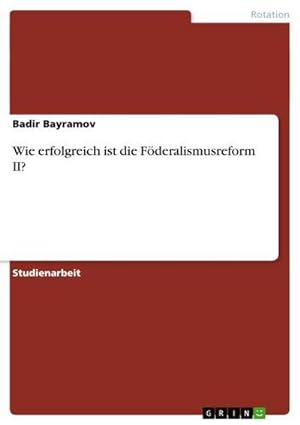 Seller image for Wie erfolgreich ist die Fderalismusreform II? for sale by AHA-BUCH GmbH