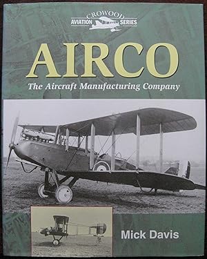 AIRCO: The Aircraft Manufacturing Company by Mick Davis. 2001. 1st Edition