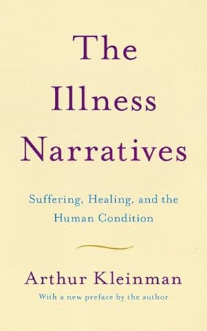 Immagine del venditore per Illness Narratives : Suffering, Healing, and the Human Condition venduto da GreatBookPrices