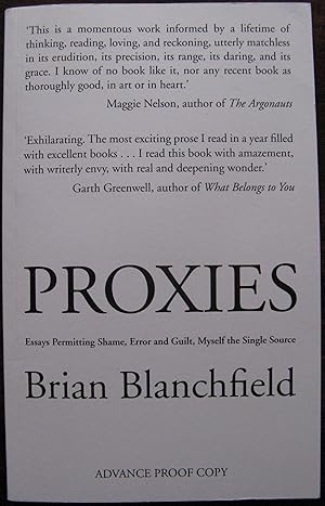 Proxies: A Memoir in Twenty-four Attempts by Brian Blanchfield. Advance Proof Copy. 27 July 2017