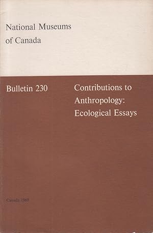 Seller image for National Museum of Canada. Bulletin No. 230: Contributions to Anthropology: Ecological Essays. Anthropological Series No. 86. for sale by Allguer Online Antiquariat