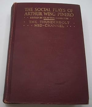 Seller image for The Social Plays of Arthur Wing Pinero: The Thunderbolt/Mid-Channel for sale by Easy Chair Books