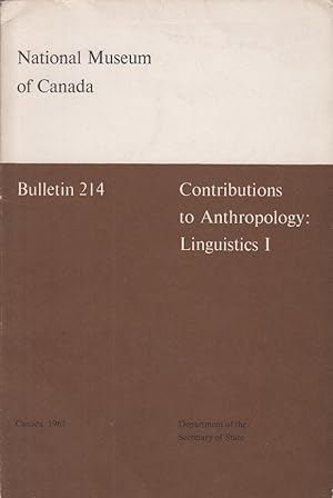 Bild des Verkufers fr National Museum of Canada. Bulletin No. 214: The Contributions to Anthropology: Linguistics I. Anthropological Series No. 78. zum Verkauf von Allguer Online Antiquariat