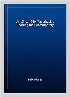 Imagen del vendedor de Art Since 1980 (Paperback) : Charting the Contemporary a la venta por GreatBookPrices