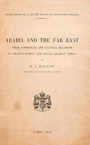 Seller image for Arabia and the Far East. Their Commercial and Cultural Relations in Graeco-Roman and Irano-Arabian Times for sale by ERIC CHAIM KLINE, BOOKSELLER (ABAA ILAB)