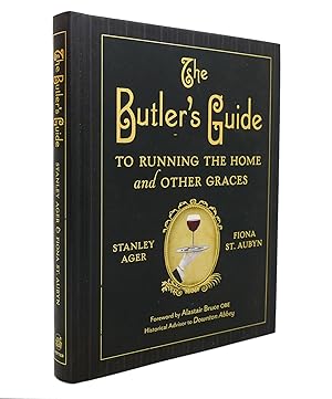 Imagen del vendedor de THE BUTLER'S GUIDE TO RUNNING THE HOME AND OTHER GRACES a la venta por Rare Book Cellar