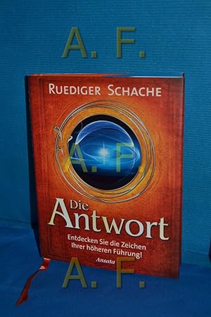 Bild des Verkufers fr Die Antwort : entdecken Sie die Zeichen Ihrer hheren Fhrung! zum Verkauf von Antiquarische Fundgrube e.U.