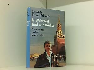 Seller image for In Wahrheit sind wir strker Frauenalltag in der Sowjetunion for sale by Book Broker