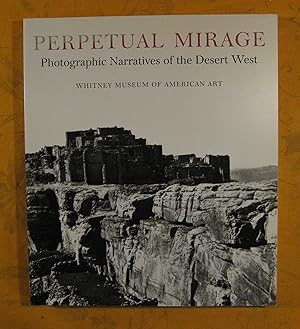 Bild des Verkufers fr Perpetual Mirage: Photographic Narratives of the Desert West zum Verkauf von Pistil Books Online, IOBA