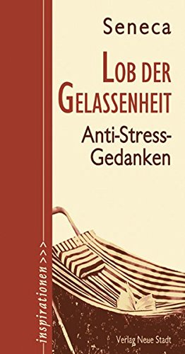 Immagine del venditore per Lob der Gelassenheit: Anti-Stress-Gedanken (Inspirationen) venduto da Gabis Bcherlager