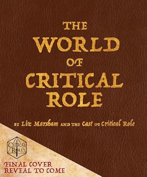 Bild des Verkufers fr The World of Critical Role : The History Behind the Epic Fantasy zum Verkauf von AHA-BUCH GmbH