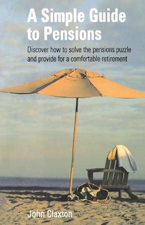 Bild des Verkufers fr A Simple Guide to Pensions: Discover how to solve the pensions puzzle and provide for a comfortable retirement zum Verkauf von WeBuyBooks