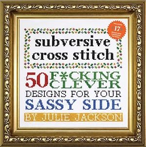 Seller image for Subversive Cross Stitch : 50 F*cking Clever Designs for Your Sassy Side for sale by GreatBookPrices