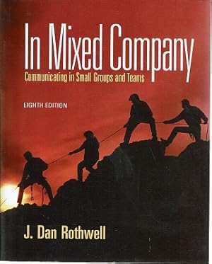 Seller image for In Mixed Company: Communicating In Small Groups And Teams for sale by Marlowes Books and Music