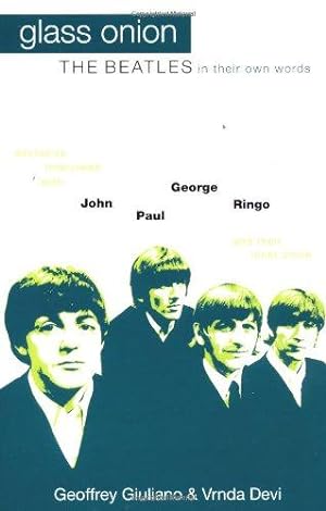 Seller image for Glass Onion: "Beatles" in Their Own Words - Exclusive Interviews With John, Paul, George, Ringo and Their Inner Circle for sale by WeBuyBooks