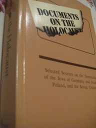 Imagen del vendedor de Documents on the Holocaust Selected Sources on the Destruction of the Jews of Germany and Austria, Poland, and the Soviet. a la venta por Alte Bcherwelt