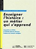 Image du vendeur pour Enseigner L'histoire : Un Mtier Qui S'apprend mis en vente par RECYCLIVRE