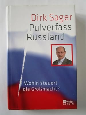 Pulverfass Russland. Wohin steuert die Großmacht?