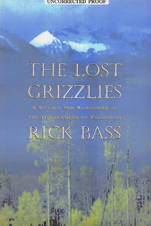 The Lost Grizzlies: A Search for Survivors in the Wilderness of Colorado Signed by the author