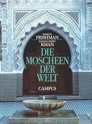 Image du vendeur pour Die Moscheen der Welt. Aus dem Engl. von Klaus Binder und Jeremy Gaines, mis en vente par nika-books, art & crafts GbR