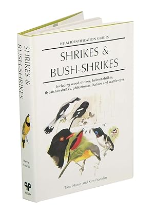 Bild des Verkufers fr Shrikes and bush-shrikes: including wood-shrikes, helmet-shrikes, shrike flycatchers, philentomas, batises and wattle-eyes. zum Verkauf von Andrew Isles Natural History Books