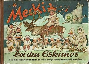 Image du vendeur pour Mecki bei den Eskimos. Sein dritter mrchenhafter Reisebericht, aufgeschrieben von ihm selbst. Illustriert von Professor Wilhelm Petersen. Zeichnungen der Mecki-Figur nach Diehl-Film. mis en vente par St. Jrgen Antiquariat