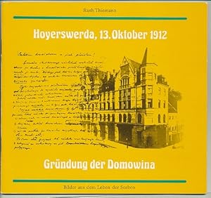 Hoyerswerda, 13. Oktober 1912 - Gründung der Domowina. Bilder aus dem Leben der Sorben.